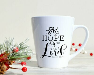 My Hope is in the Lord, Psalm 39:7 Mug