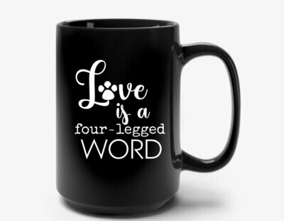 Love is a Four Legged Word Mug