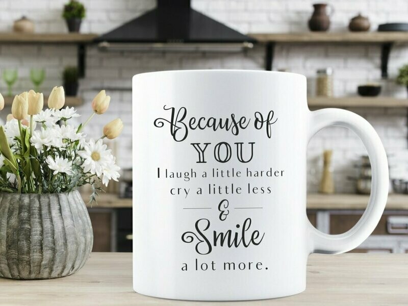 Because of You Mug