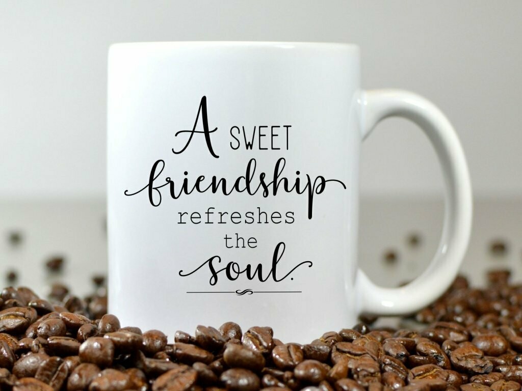 Sweet Friendship Refreshes the Soul Mug