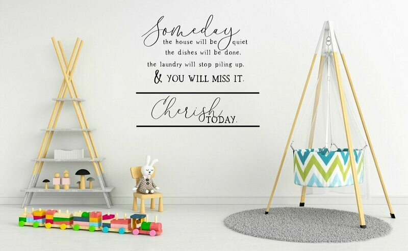 Someday The House Will Be Quiet Vinyl Wall Decal