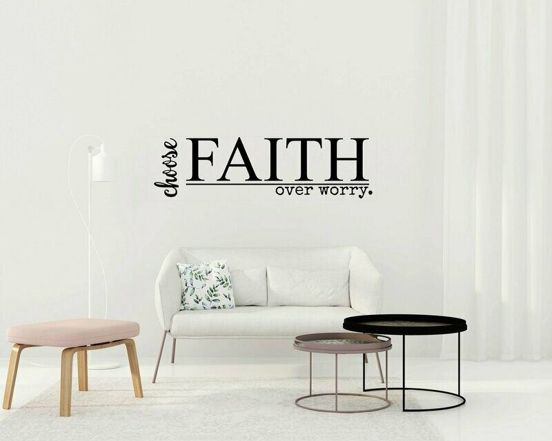 Choose Faith Over Worry Vinyl Wall Decal