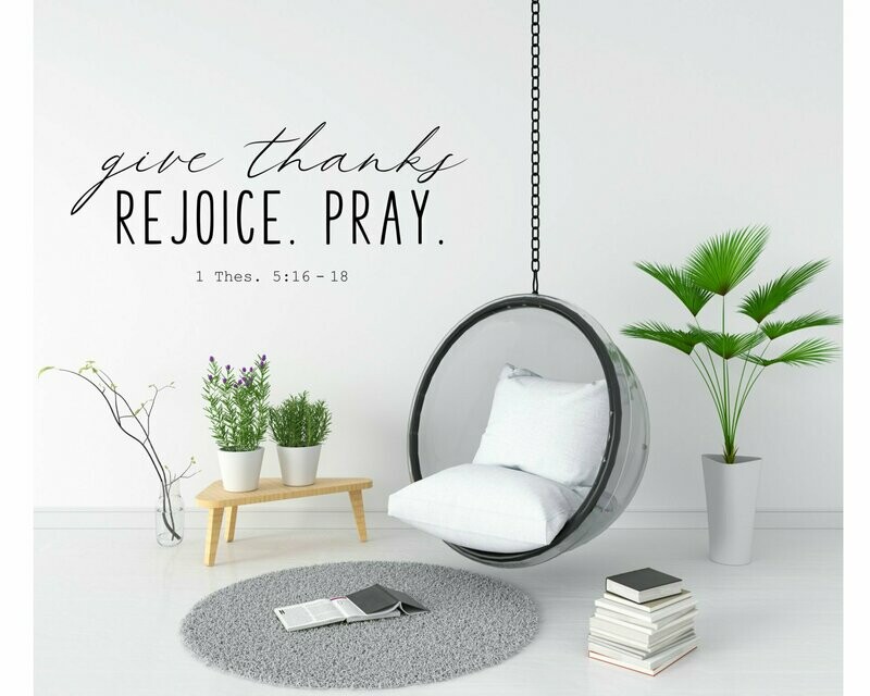 Give Thanks. Rejoice. Pray. Vinyl Wall Decal
