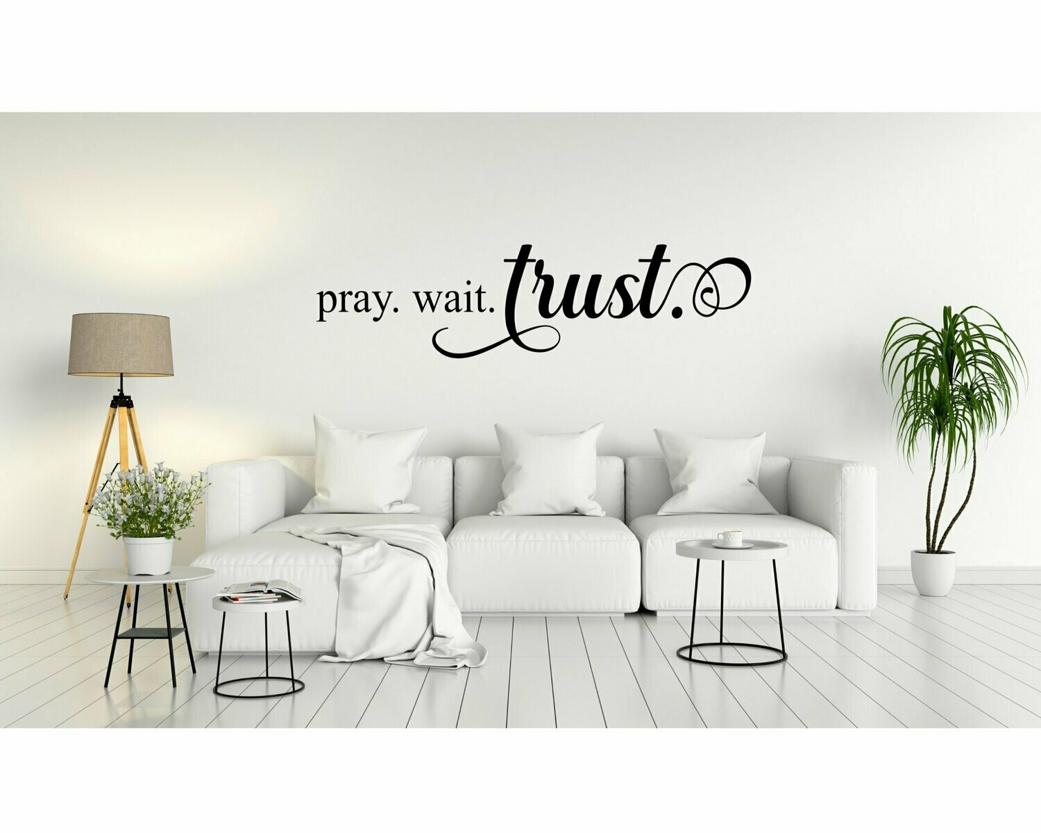 Pray Wait Trust Vinyl Wall Decal