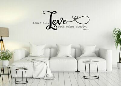 Above All Love Each Other Deeply Vinyl Wall Decal