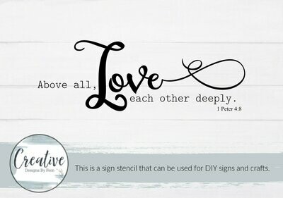 Above All Love Each Other Deeply Vinyl Sign Stencil