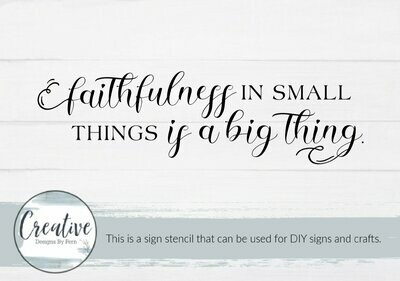 Faithfulness In Small Things Sign Stencil