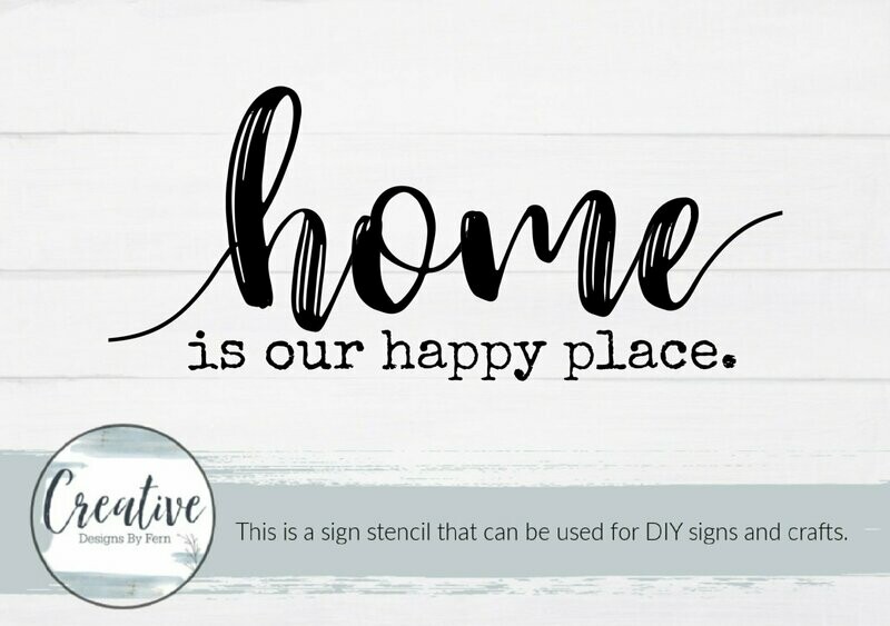 Home Is Our Happy Place Sign Stencil
