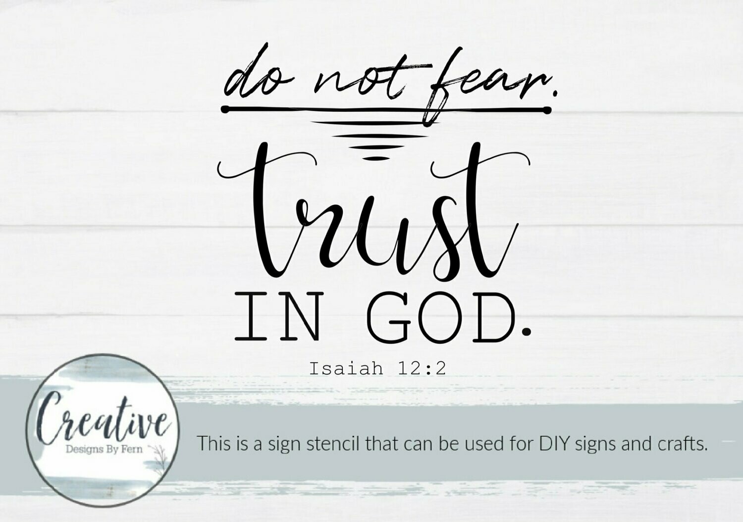 Do Not Fear Trust In God Sign Stencil, Stencil or Decal: Sign Stencil, Size: 8" x 8"