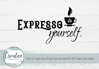 Expresso Yourself Sign Stencil
