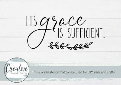 His Grace Is Sufficient Sign Stencil