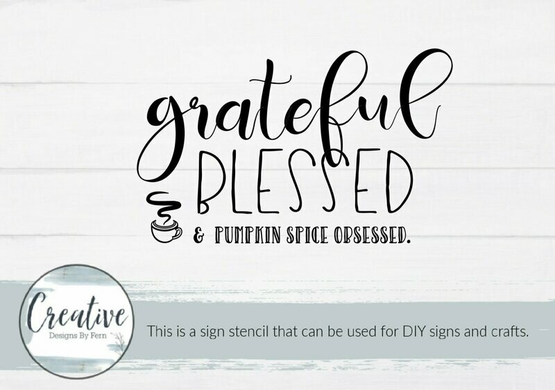 Grateful Blessed Pumpkin Spice Sign Stencil