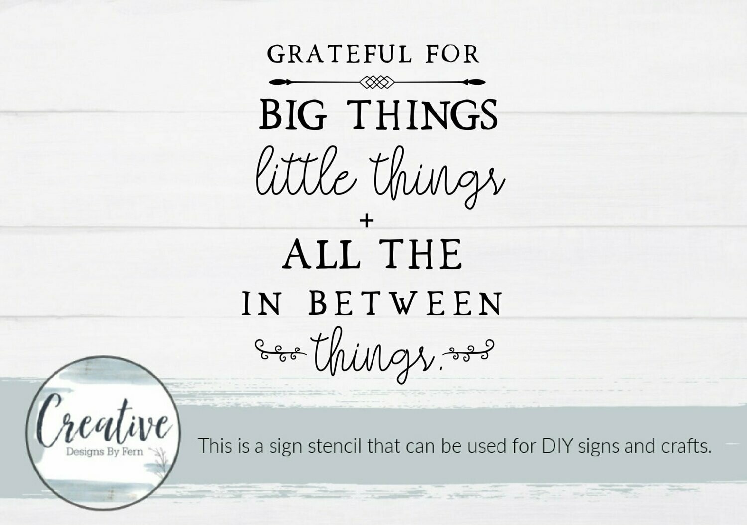 Grateful For Big Things And Little Things Sign Stencil