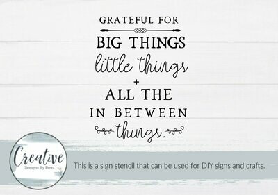 Grateful For Big Things And Little Things Sign Stencil