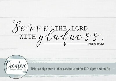 Serve The Lord With Gladness Sign Stencil
