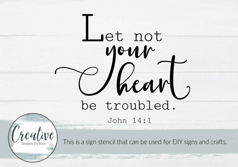 Let Not Your Heart Be Troubled Sign Stencil