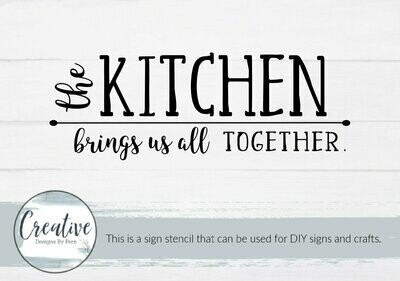 The Kitchen Brings Us All Together Sign Stencil