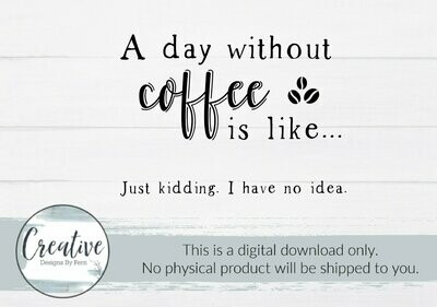 A Day Without Coffee (Digital Download)
