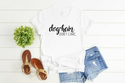 Dog Hair, Don't Care T-Shirt