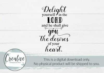 Delight Yourself in the Lord (SVG Digital Download)