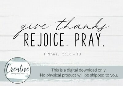 Give Thanks Rejoice Pray (SVG File & Digital Download)