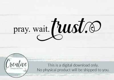 Pray. Wait. Trust. (Digital Download)