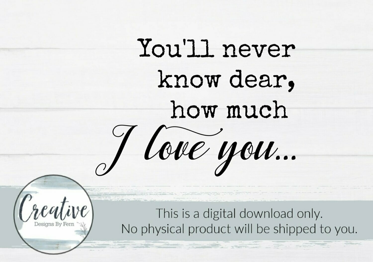 You'll Never Know Dear How Much I Love You (Digital Download)