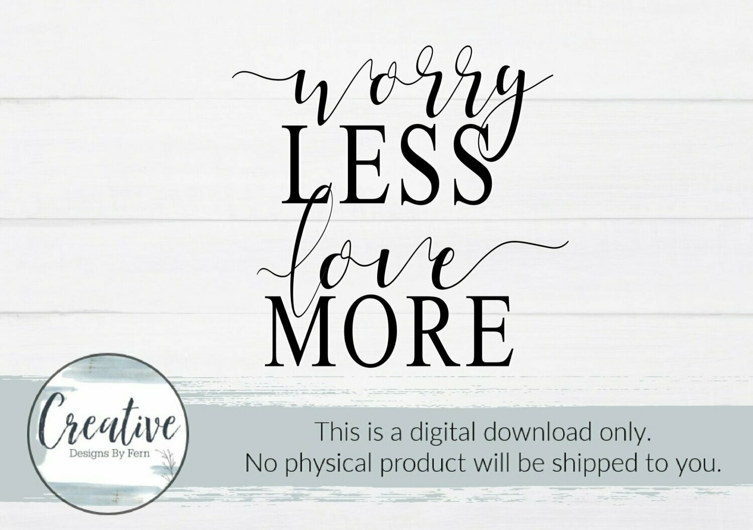 Worry Less, Love More (Digital Download)