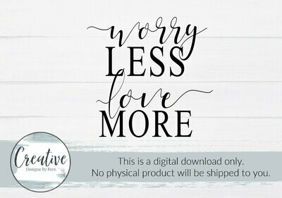 Worry Less, Love More (Digital Download)