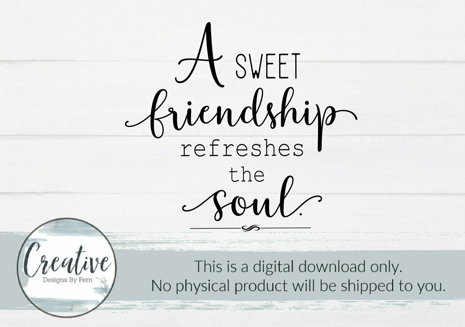 A Sweet Friendship Refreshes the Soul (SVG & Digital Download)