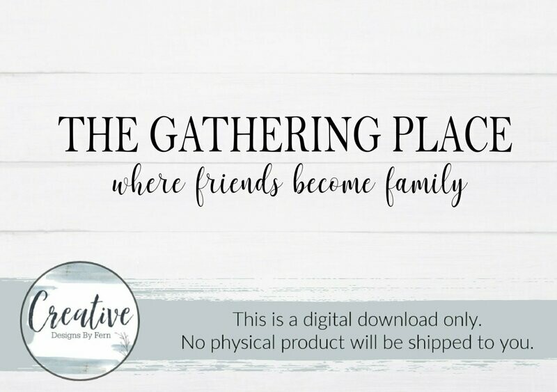 The Gathering Place Where Friends Become Family (Digital Download)
