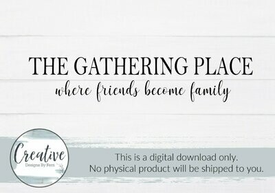 The Gathering Place Where Friends Become Family (Digital Download)