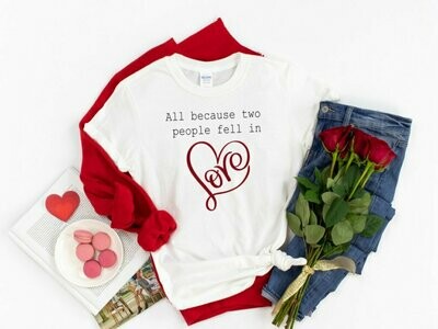 All Because Two People Fell In Love T-Shirt