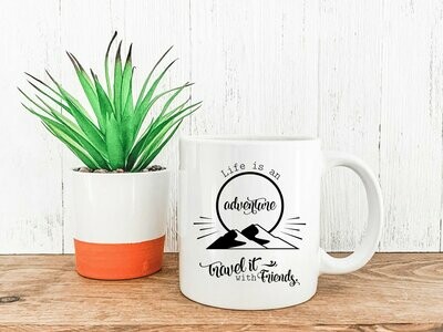 Life Is An Adventure. Travel With Friends Mug