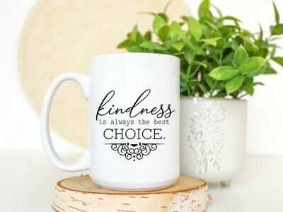 Kindness is Always the Best Choice Mug