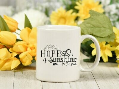 Hope Is Sunshine To The Soul Mug