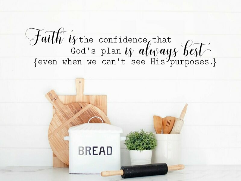 Faith Is The Confidence Vinyl Wall Decal