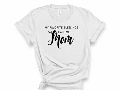 My Favorite Blessings Call Me Mom T-Shirt