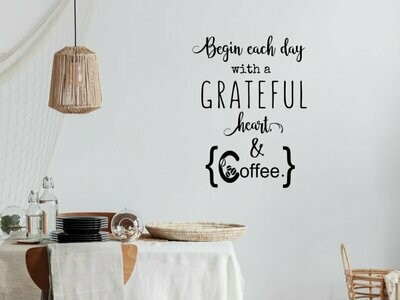 Begin Each Day With A Grateful Heart And Coffee Wall Decal, Size: 16" x 20"