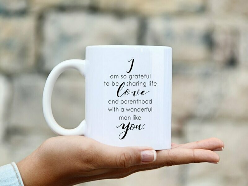 I Am So Grateful To Be Sharing Life With You Mug
