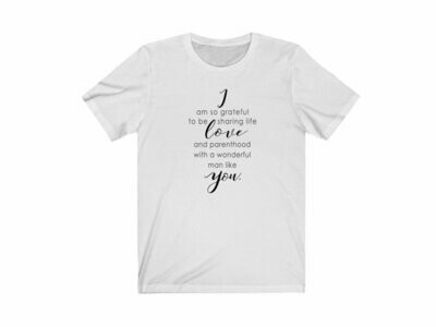 I Am So Grateful To Be Sharing Life With You T-Shirt