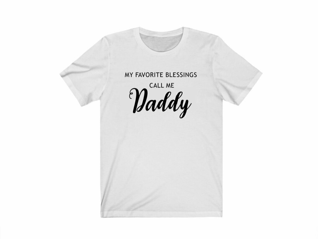 My Favorite Blessings Call Me Daddy T-Shirt