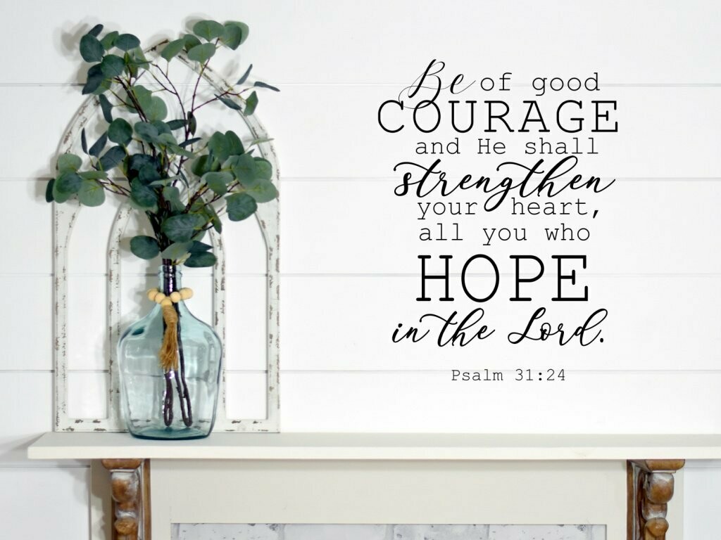 Be of Good Courage Wall Decal