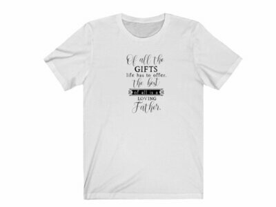 The Best Gift is a Loving Father T-Shirt