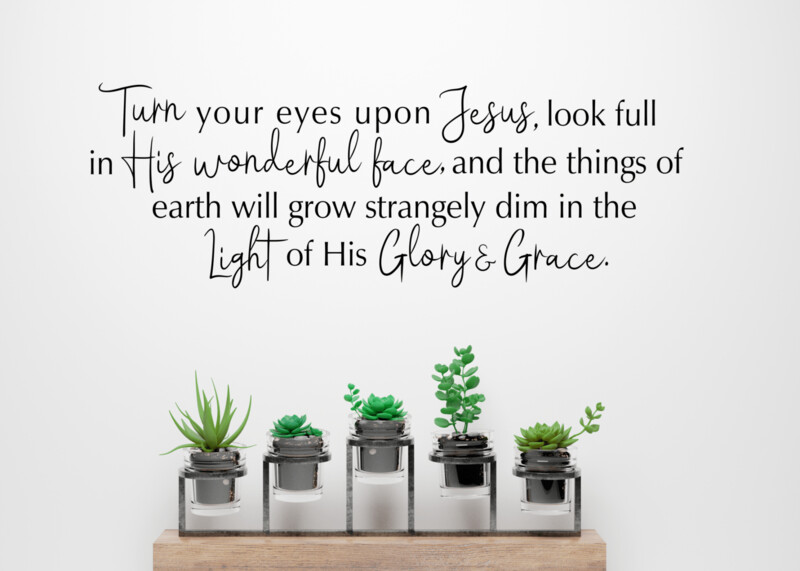 Turn Your Eyes Upon Jesus Vinyl Wall Decal