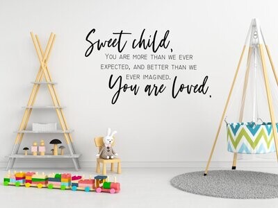 Sweet Child You Are Loved Vinyl Wall Decal