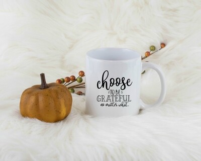 Choose To Be Grateful Mug
