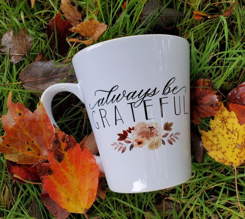 Always Be Grateful Mug