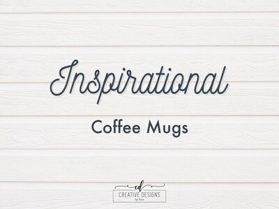 Coffee Mugs with Inspirational Sayings & Quotes