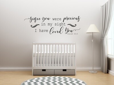 Since You Were Precious In My Sight Vinyl Wall Decal